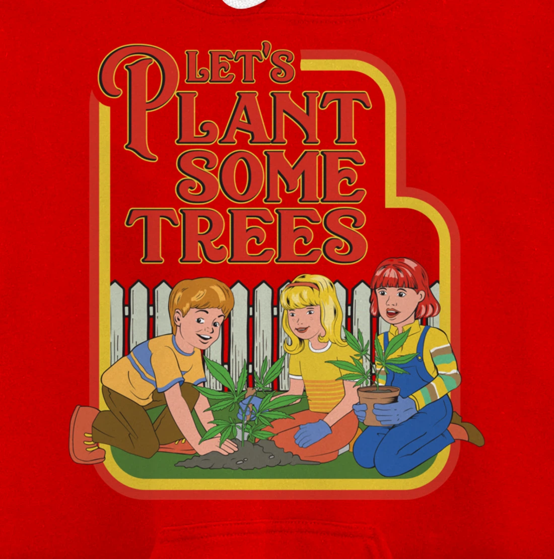 Let’s Plant Some Trees Cannabis Humor Marijuana Funny Weed Pullover Hoodie