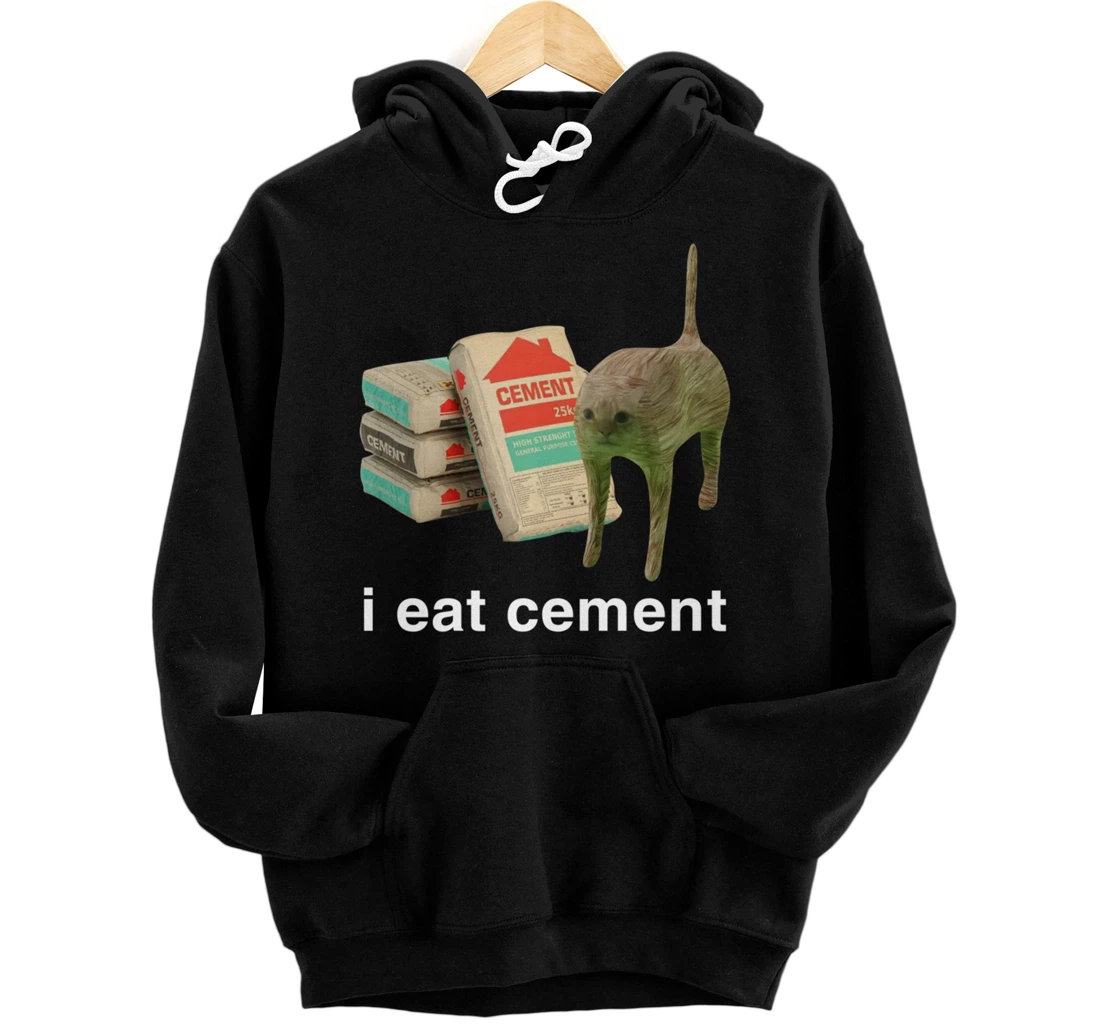 I Eat Cement Cursed Cat Funny Meme Cat Lover I Eat Cement Pullover Hoodie