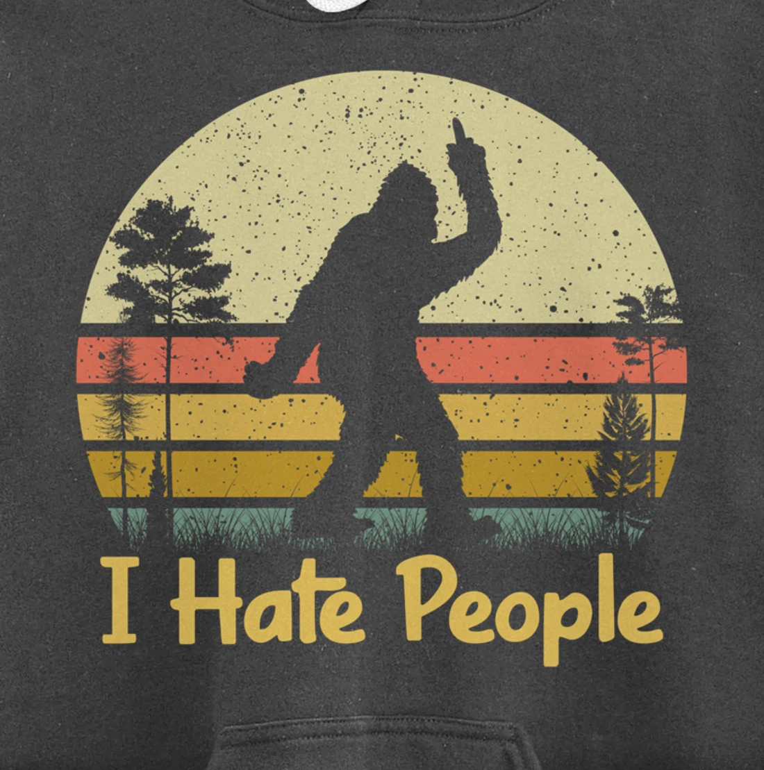 Retro Camping, Bigfoot Sasquatch Middle Finger I Hate People Pullover Hoodie