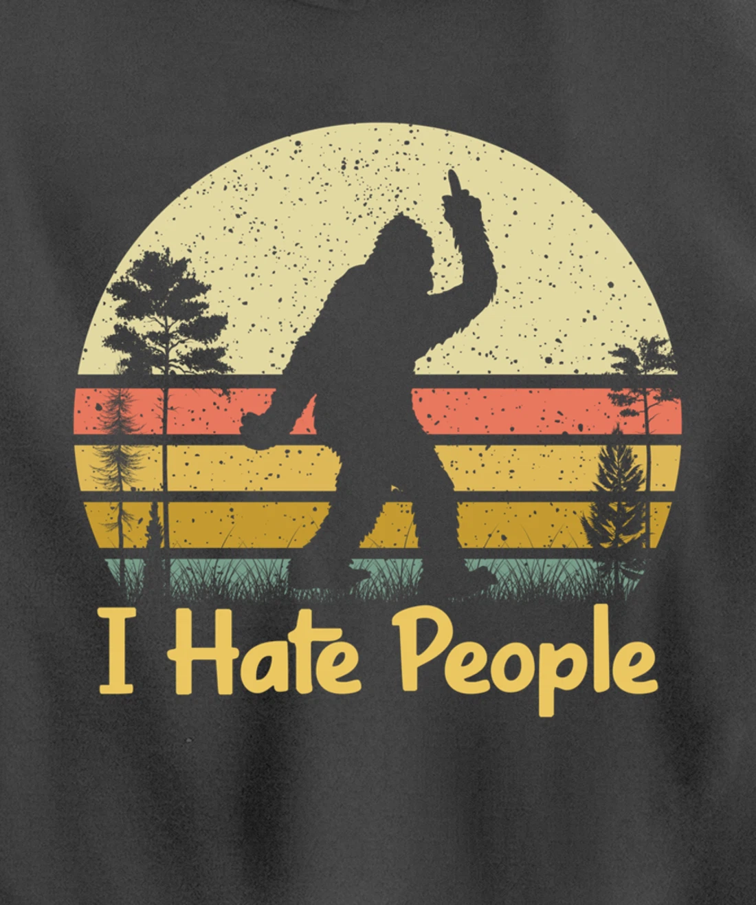 Retro Camping, Bigfoot Sasquatch Middle Finger I Hate People Pullover Hoodie