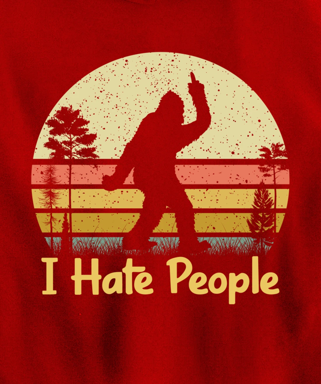Retro Camping, Bigfoot Sasquatch Middle Finger I Hate People Pullover Hoodie