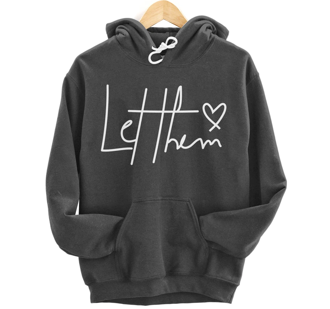 Let Them Pullover Hoodie
