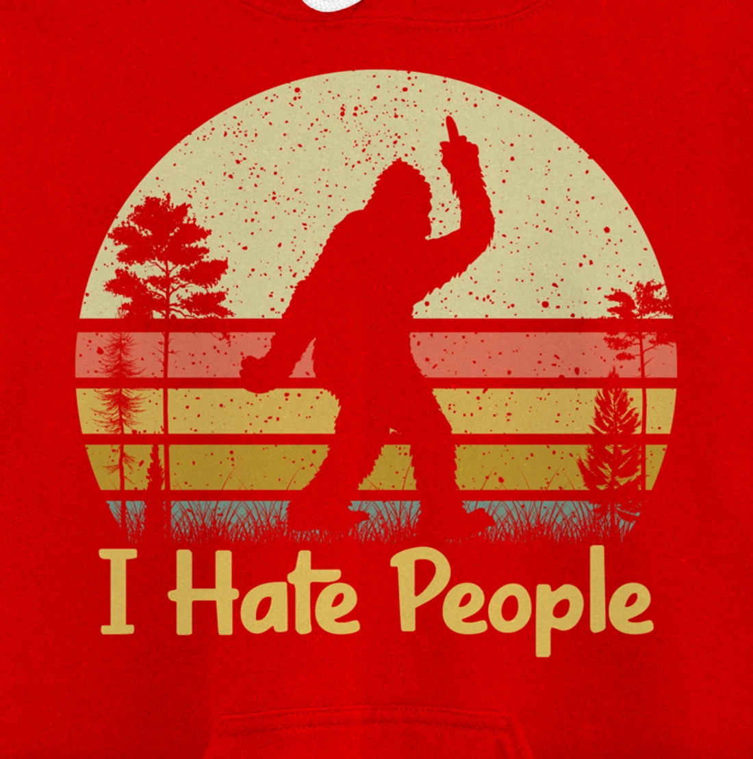 Retro Camping, Bigfoot Sasquatch Middle Finger I Hate People Pullover Hoodie