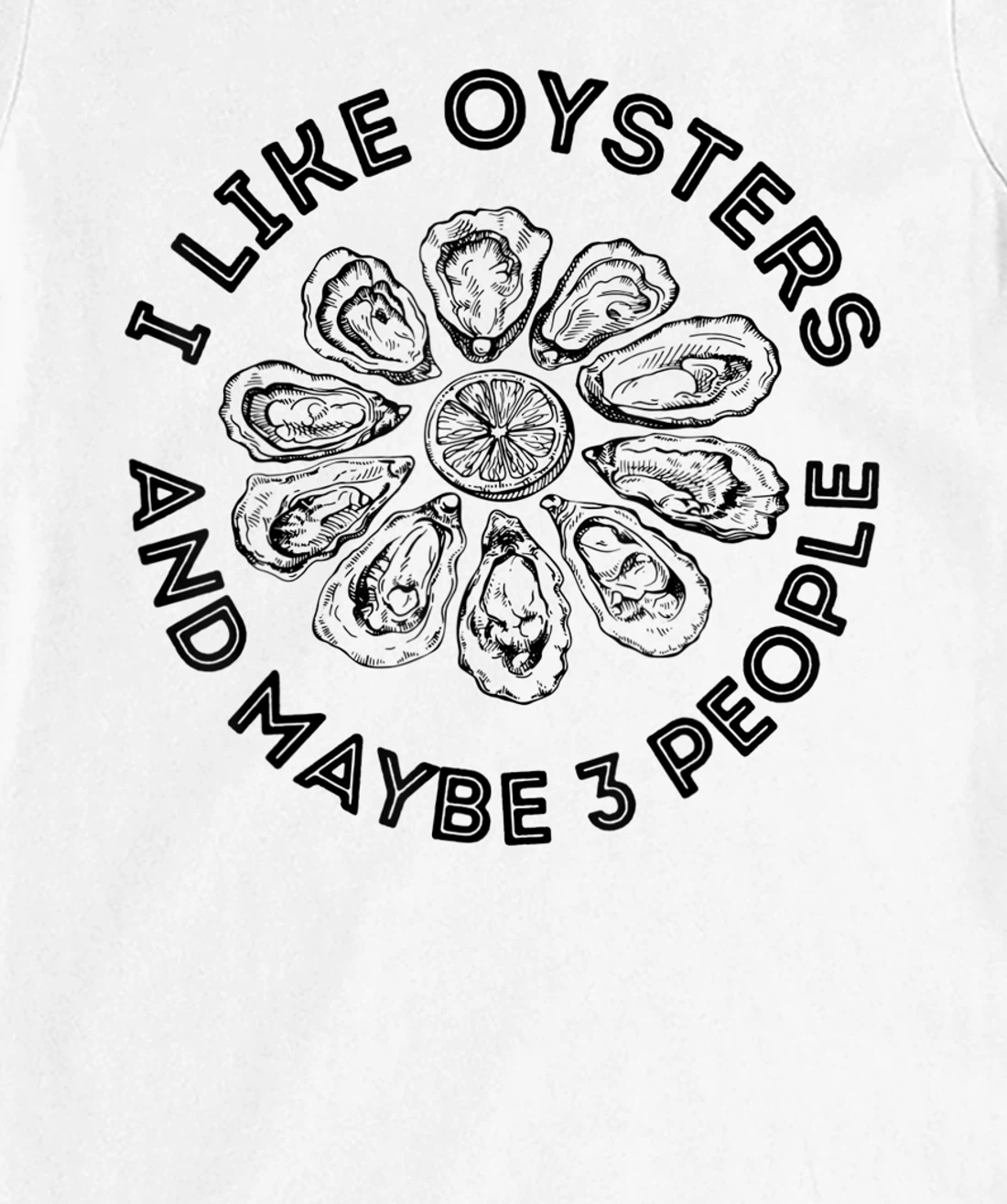 Womens I Like Oysters And Maybe 3 People Apparel Funny Gag T-Shirt, Women T-Shirt