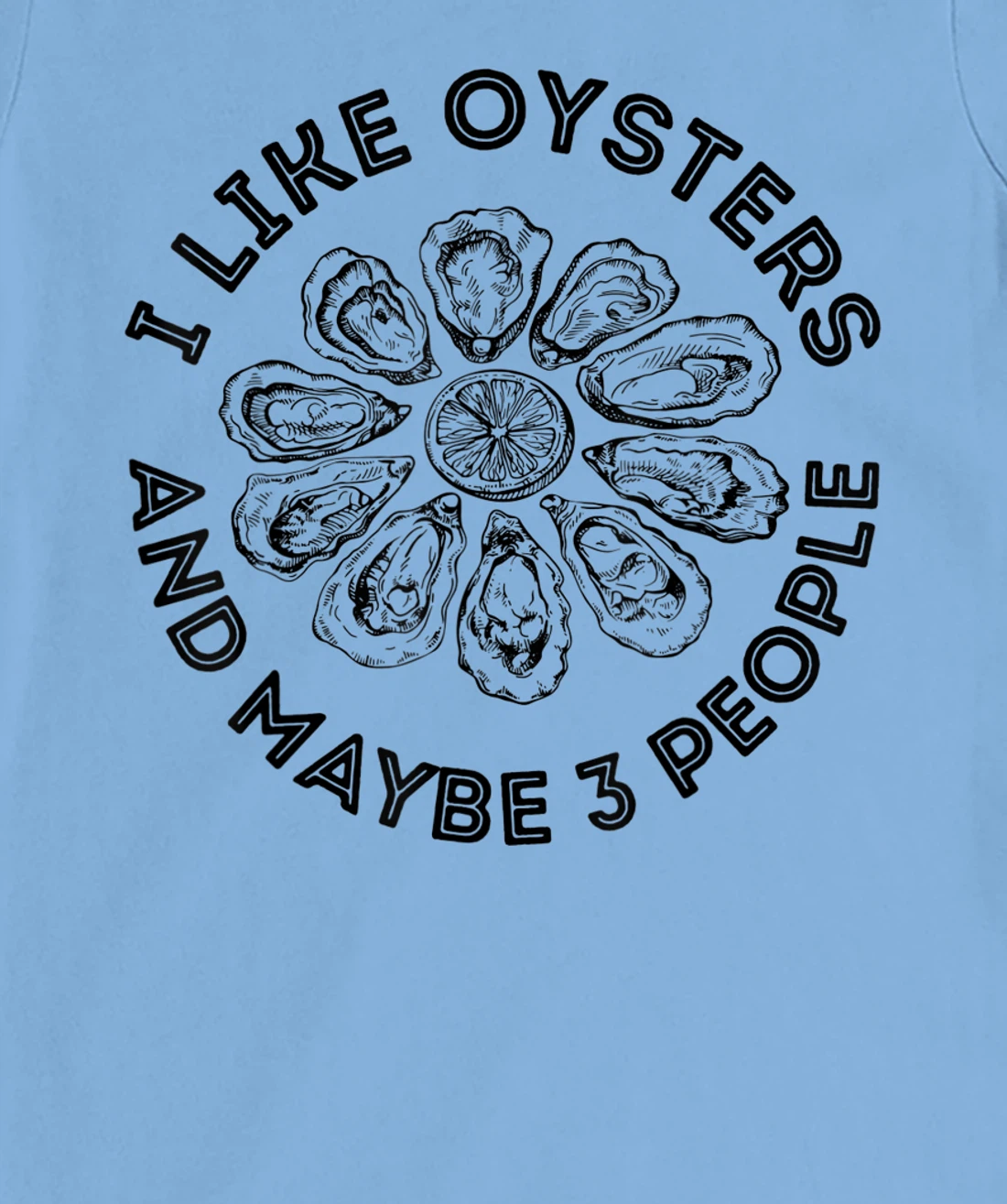 Womens I Like Oysters And Maybe 3 People Apparel Funny Gag T-Shirt, Women T-Shirt