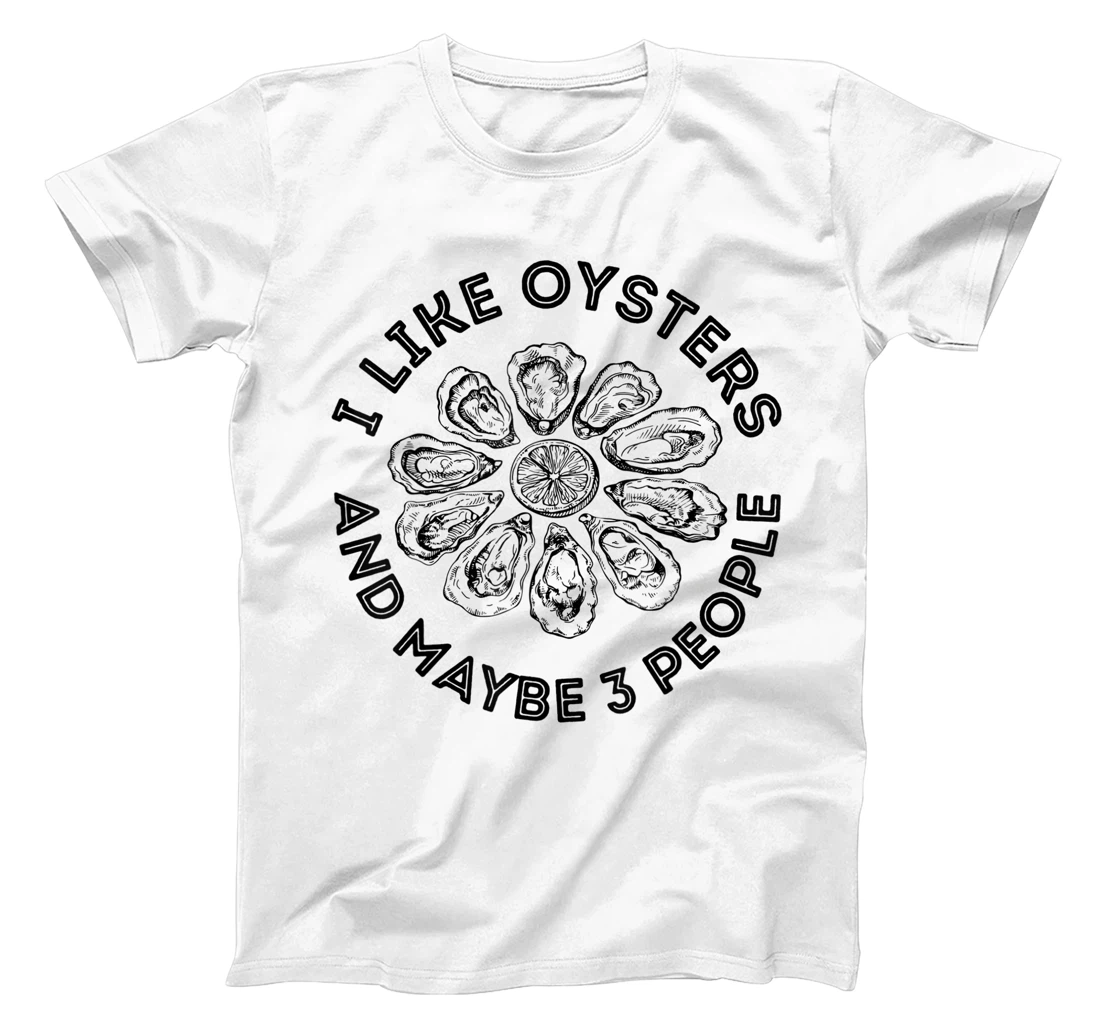 Womens I Like Oysters And Maybe 3 People Apparel Funny Gag T-Shirt, Women T-Shirt