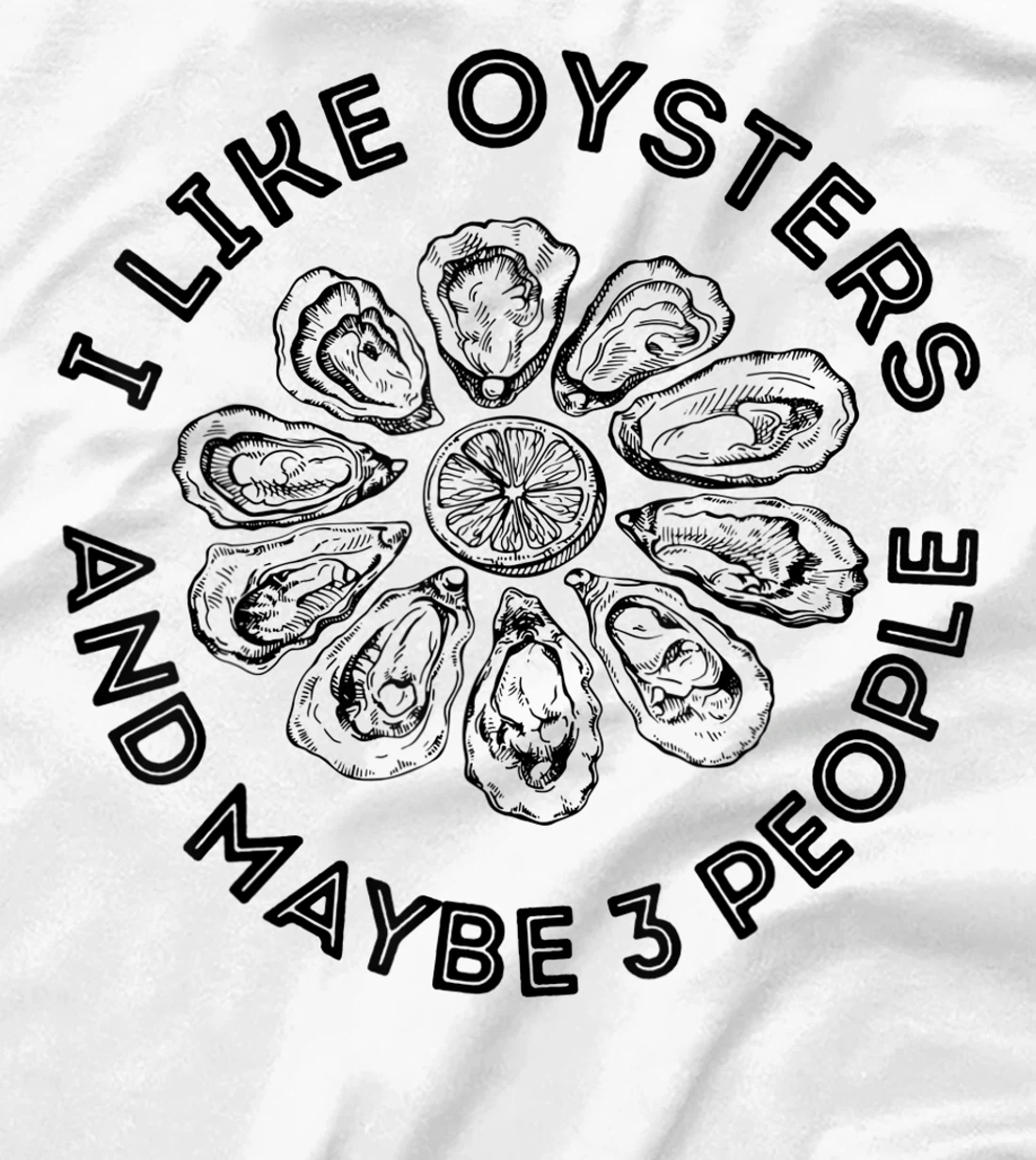 Womens I Like Oysters And Maybe 3 People Apparel Funny Gag T-Shirt, Women T-Shirt