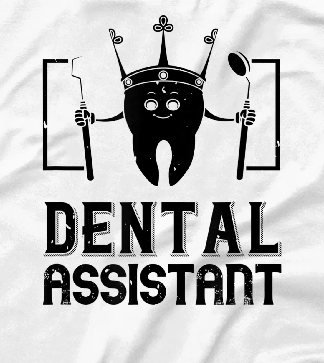 Womens Dental Assistant - Funny Dentistry T-Shirt, Kid T-Shirt and Women T-Shirt