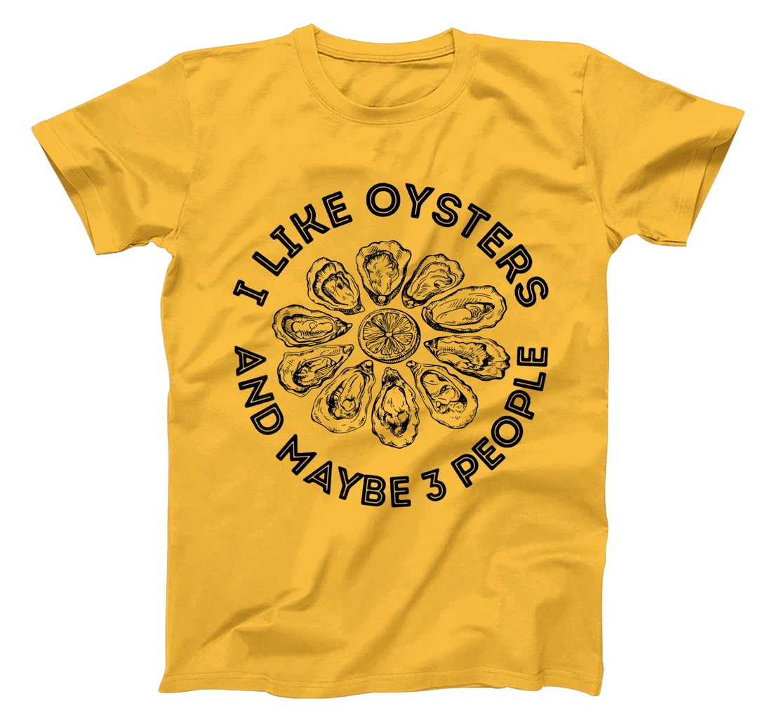 Womens I Like Oysters And Maybe 3 People Apparel Funny Gag T-Shirt, Women T-Shirt