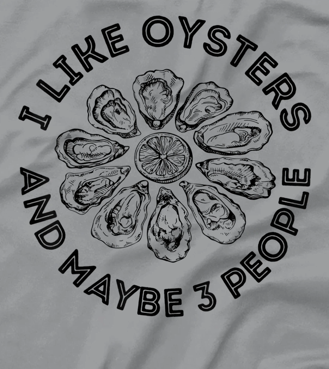 Womens I Like Oysters And Maybe 3 People Apparel Funny Gag T-Shirt, Women T-Shirt
