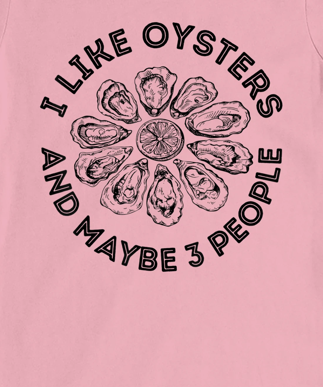 Womens I Like Oysters And Maybe 3 People Apparel Funny Gag T-Shirt, Women T-Shirt