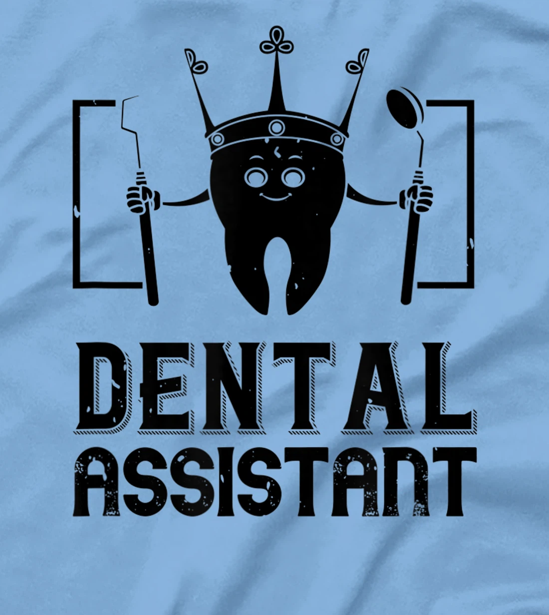 Womens Dental Assistant - Funny Dentistry T-Shirt, Kid T-Shirt and Women T-Shirt