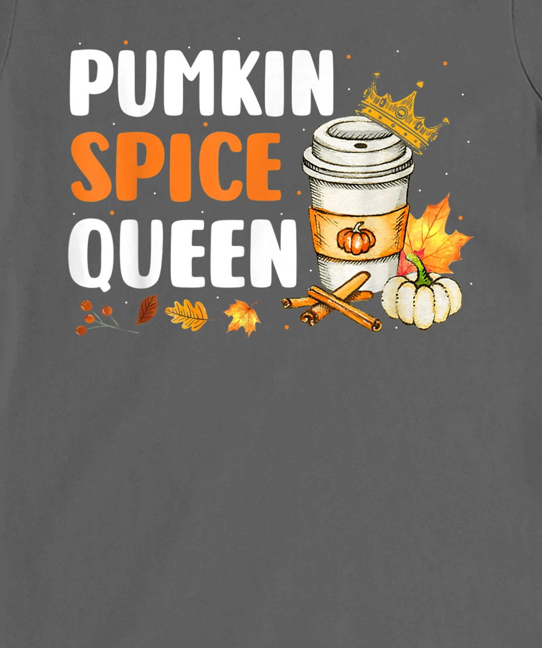 Pumpkin Spice Queen Maple Drink Crown Coffee Cup Fall Autumn T-Shirt, Women T-Shirt