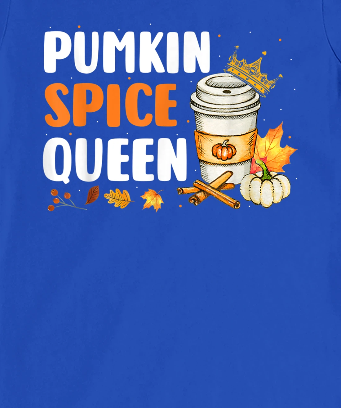 Pumpkin Spice Queen Maple Drink Crown Coffee Cup Fall Autumn T-Shirt, Women T-Shirt