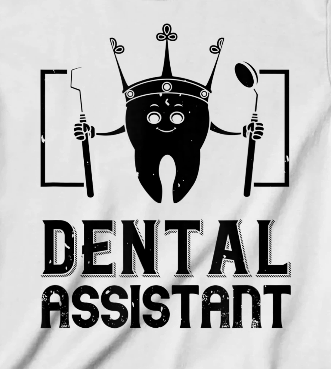 Womens Dental Assistant - Funny Dentistry T-Shirt, Kid T-Shirt and Women T-Shirt