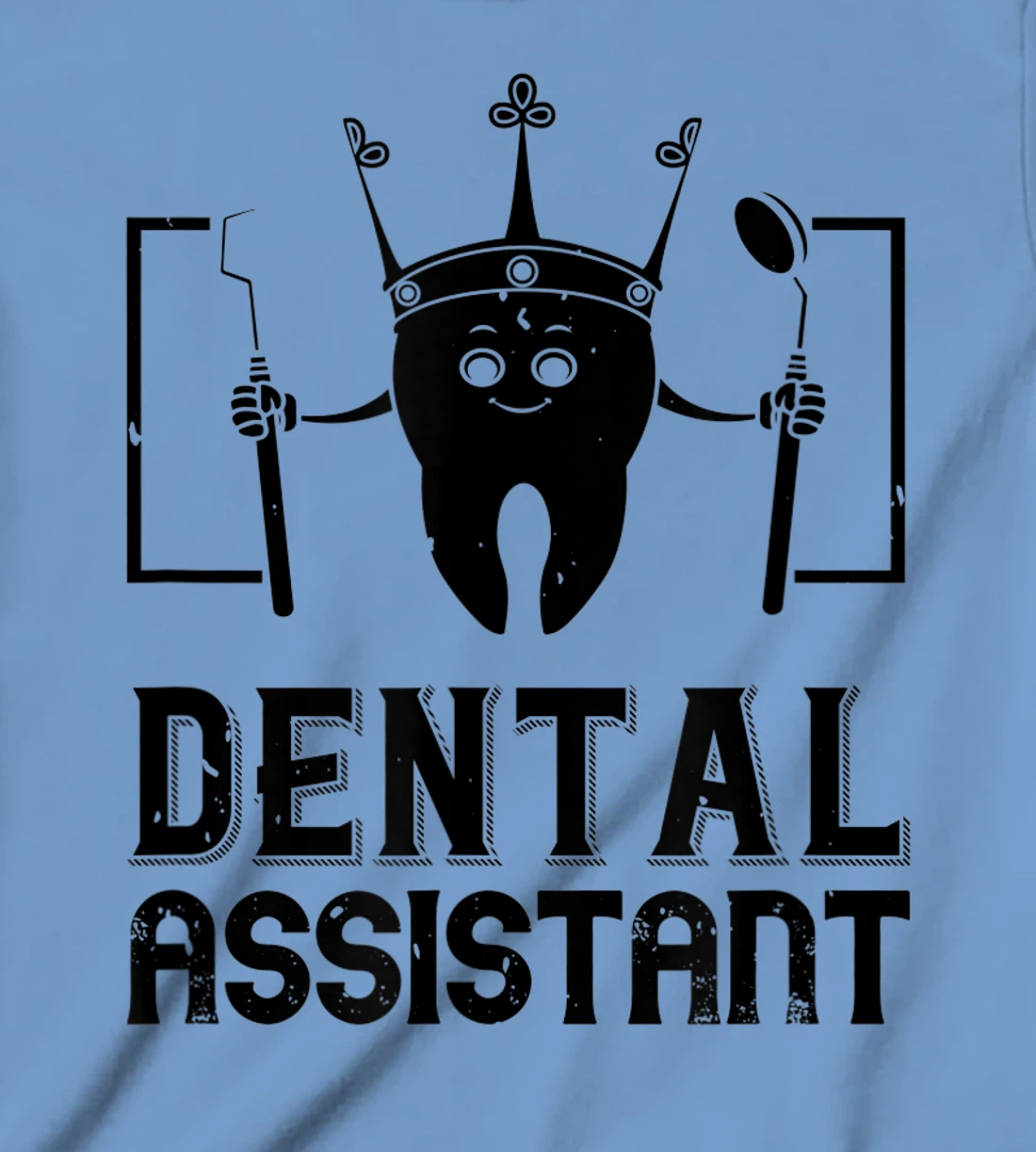 Womens Dental Assistant - Funny Dentistry T-Shirt, Kid T-Shirt and Women T-Shirt