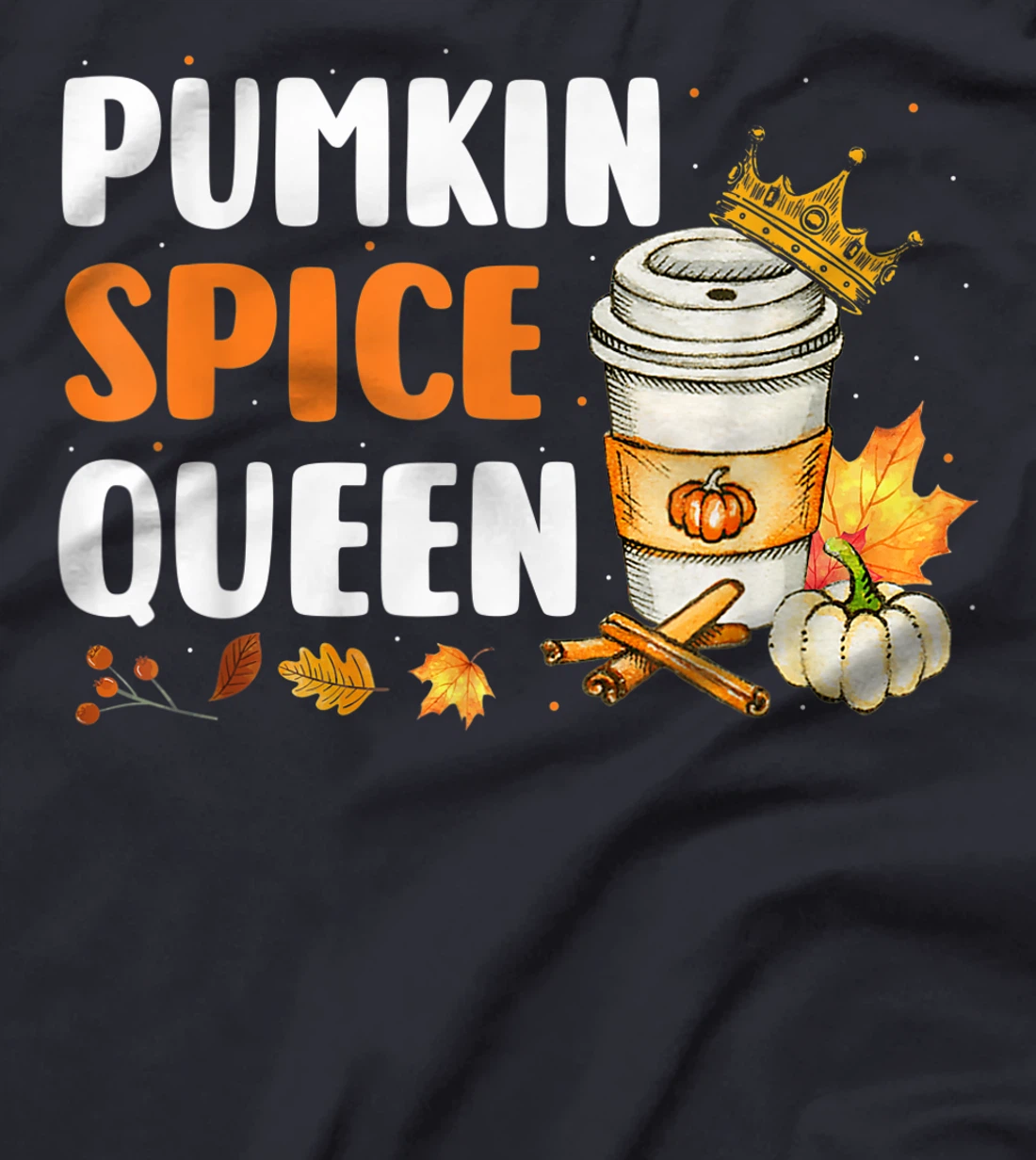 Pumpkin Spice Queen Maple Drink Crown Coffee Cup Fall Autumn T-Shirt, Women T-Shirt