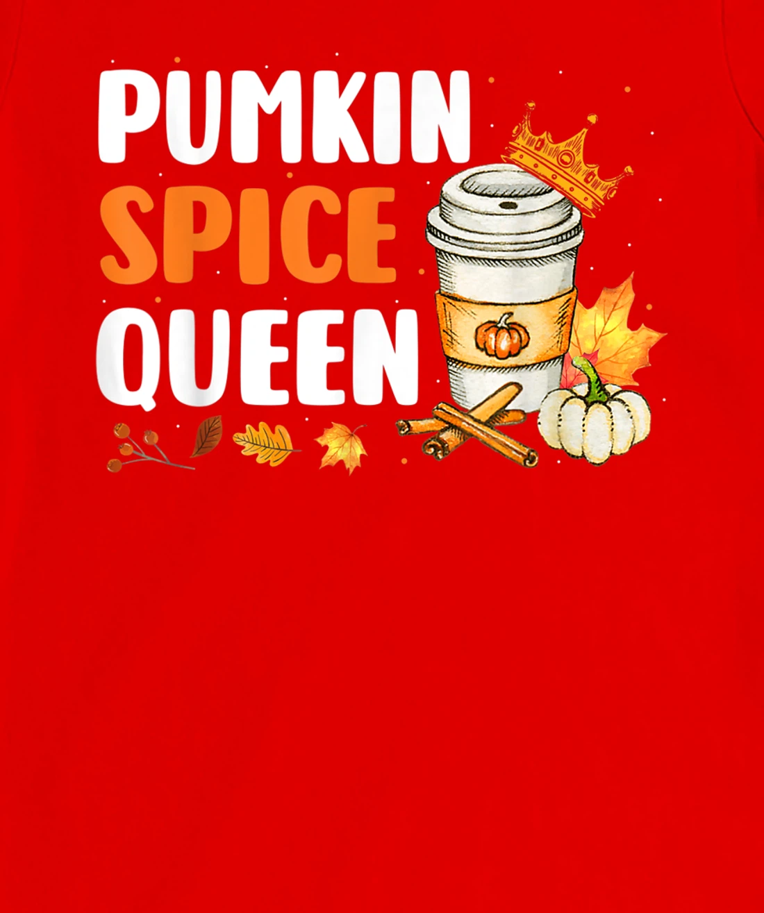 Pumpkin Spice Queen Maple Drink Crown Coffee Cup Fall Autumn T-Shirt, Women T-Shirt