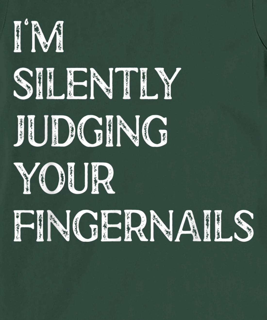 I'm Silently Judging Your Fingernails Beauty Nail Salon T-Shirt, Women T-Shirt