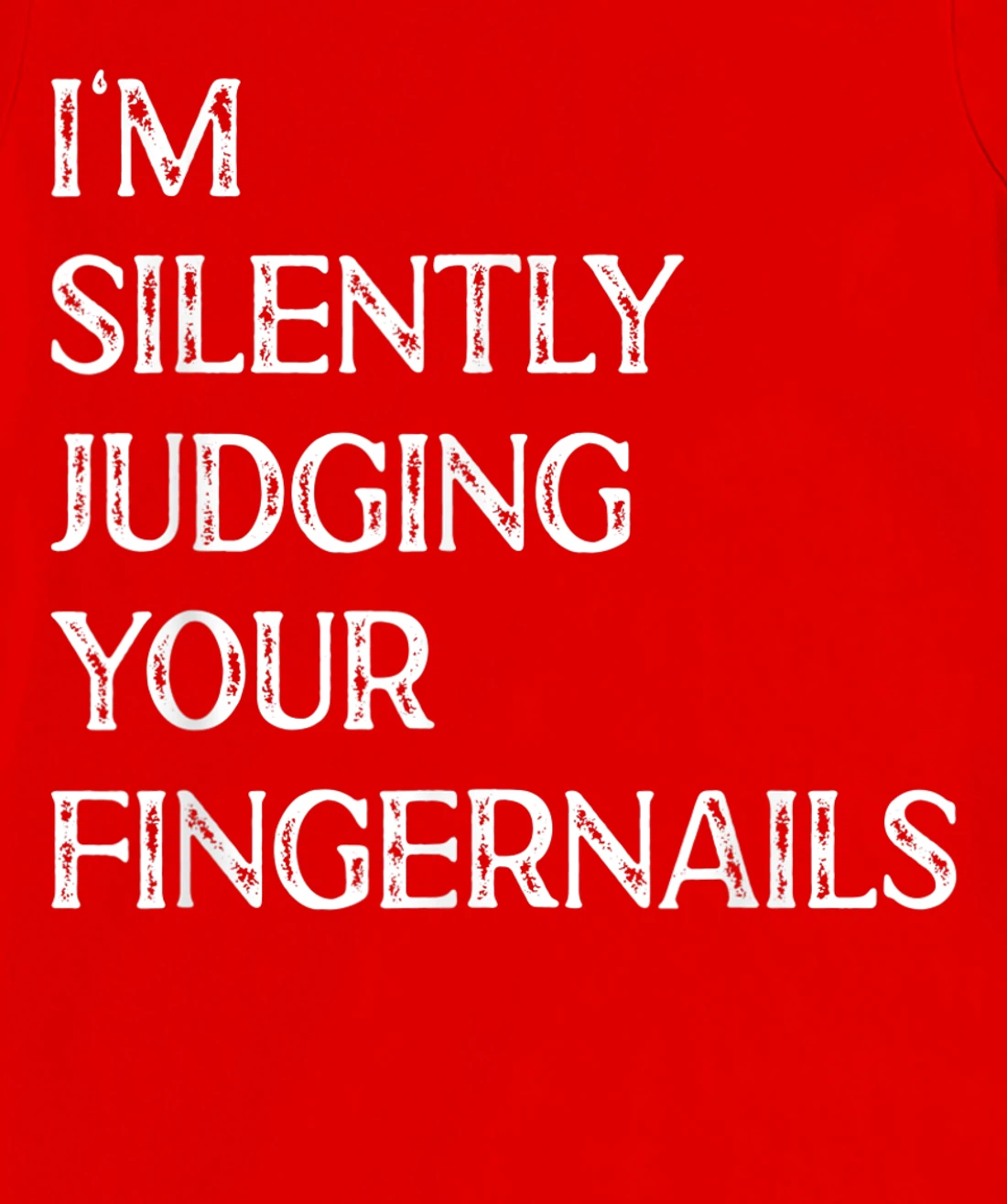 I'm Silently Judging Your Fingernails Beauty Nail Salon T-Shirt, Women T-Shirt