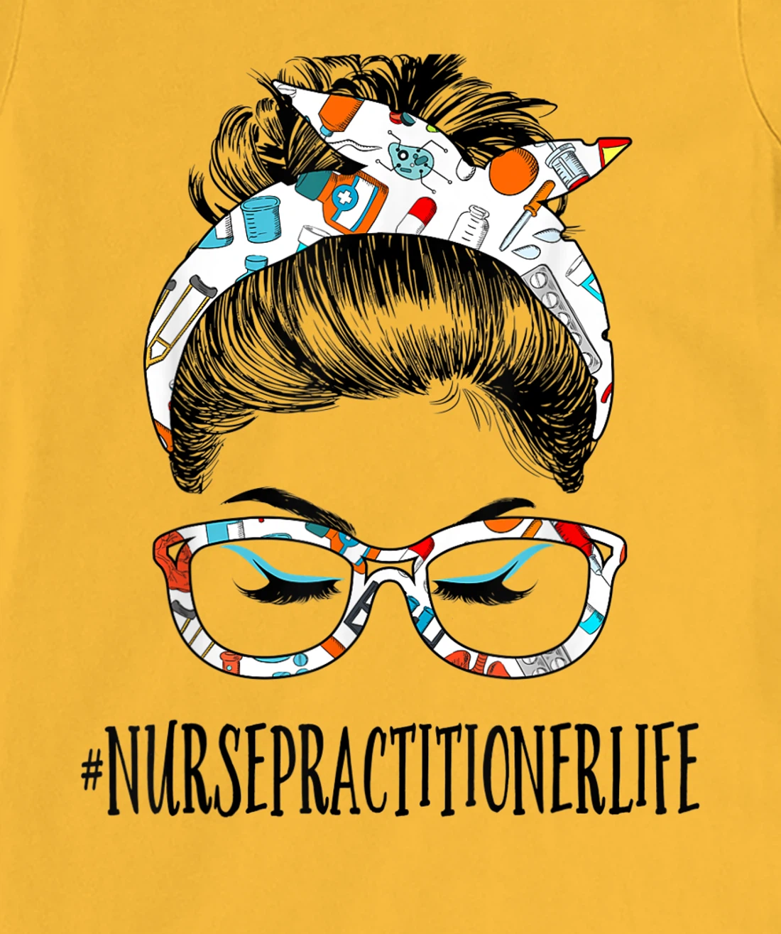 Womens Nurse Practitioner Life Messy Hair Woman Bun Healthcare T-Shirt, Women T-Shirt