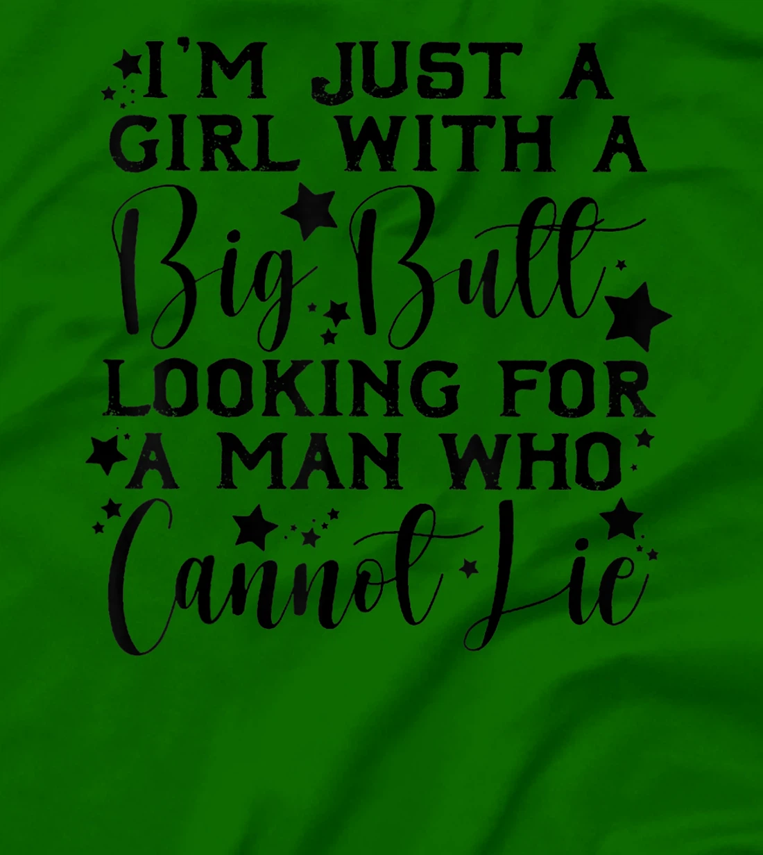 Womens I’m Just A Girl With A Big Butt Looking For A Man Who Cannot T-Shirt, Women T-Shirt