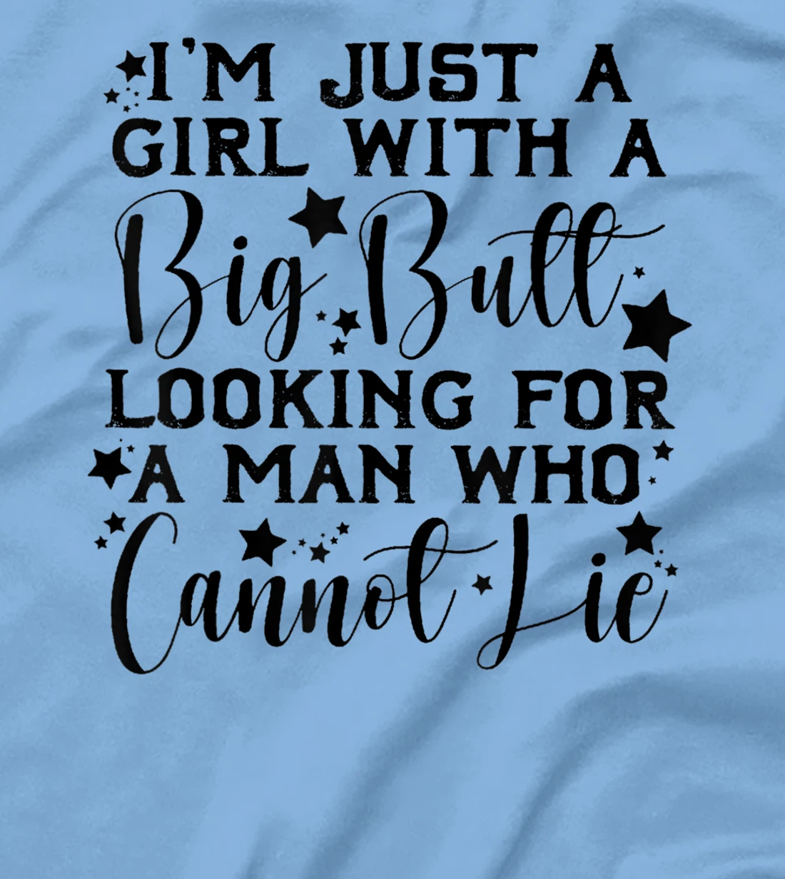Womens I’m Just A Girl With A Big Butt Looking For A Man Who Cannot T-Shirt, Women T-Shirt