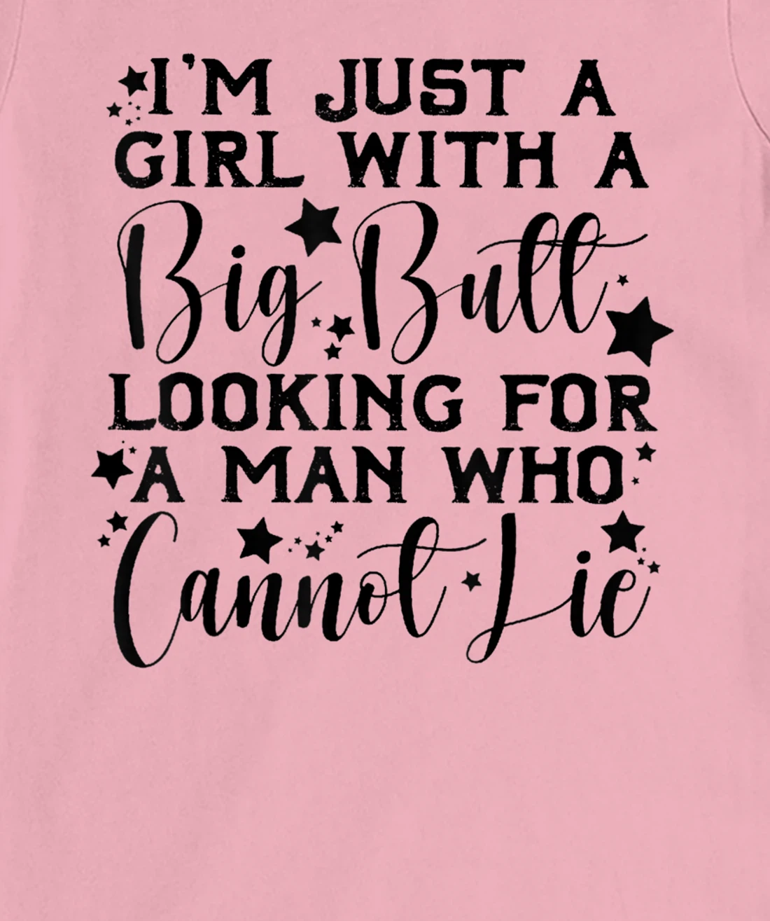 Womens I’m Just A Girl With A Big Butt Looking For A Man Who Cannot T-Shirt, Women T-Shirt
