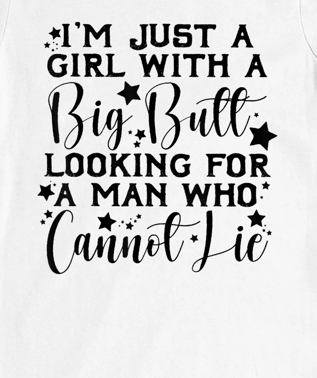 Womens I’m Just A Girl With A Big Butt Looking For A Man Who Cannot T-Shirt, Women T-Shirt