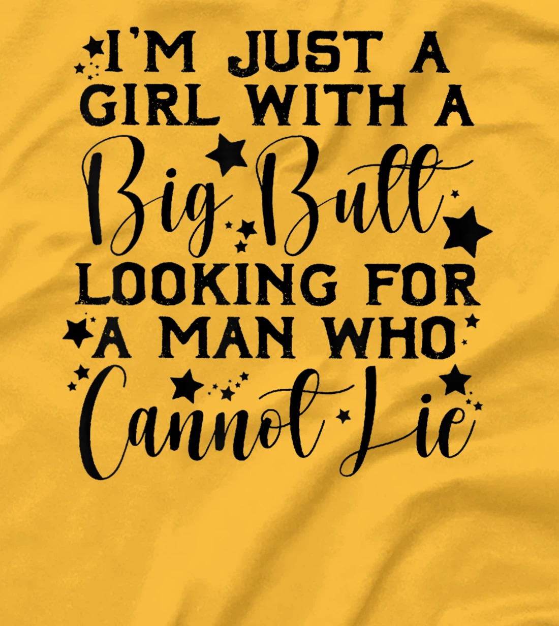 Womens I’m Just A Girl With A Big Butt Looking For A Man Who Cannot T-Shirt, Women T-Shirt