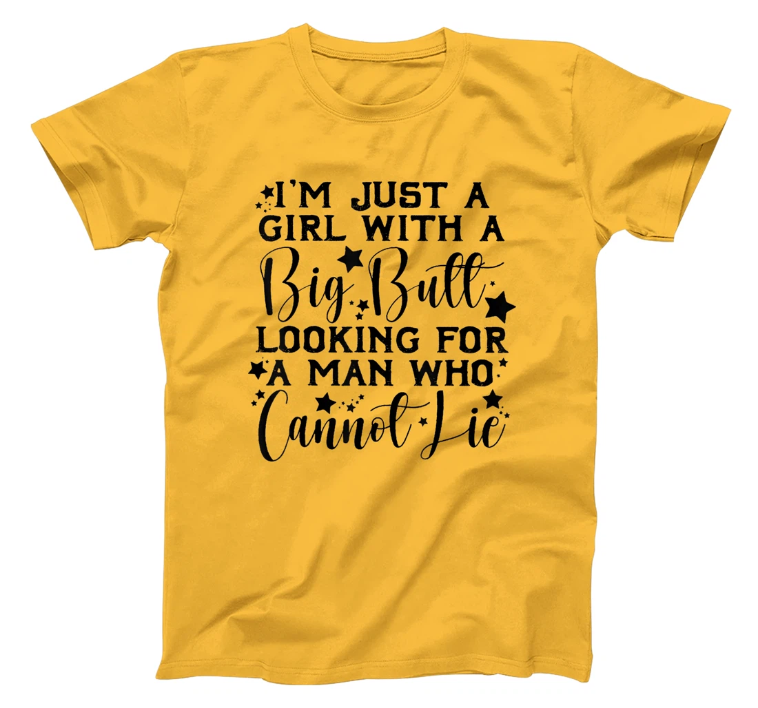 Womens I’m Just A Girl With A Big Butt Looking For A Man Who Cannot T-Shirt, Women T-Shirt
