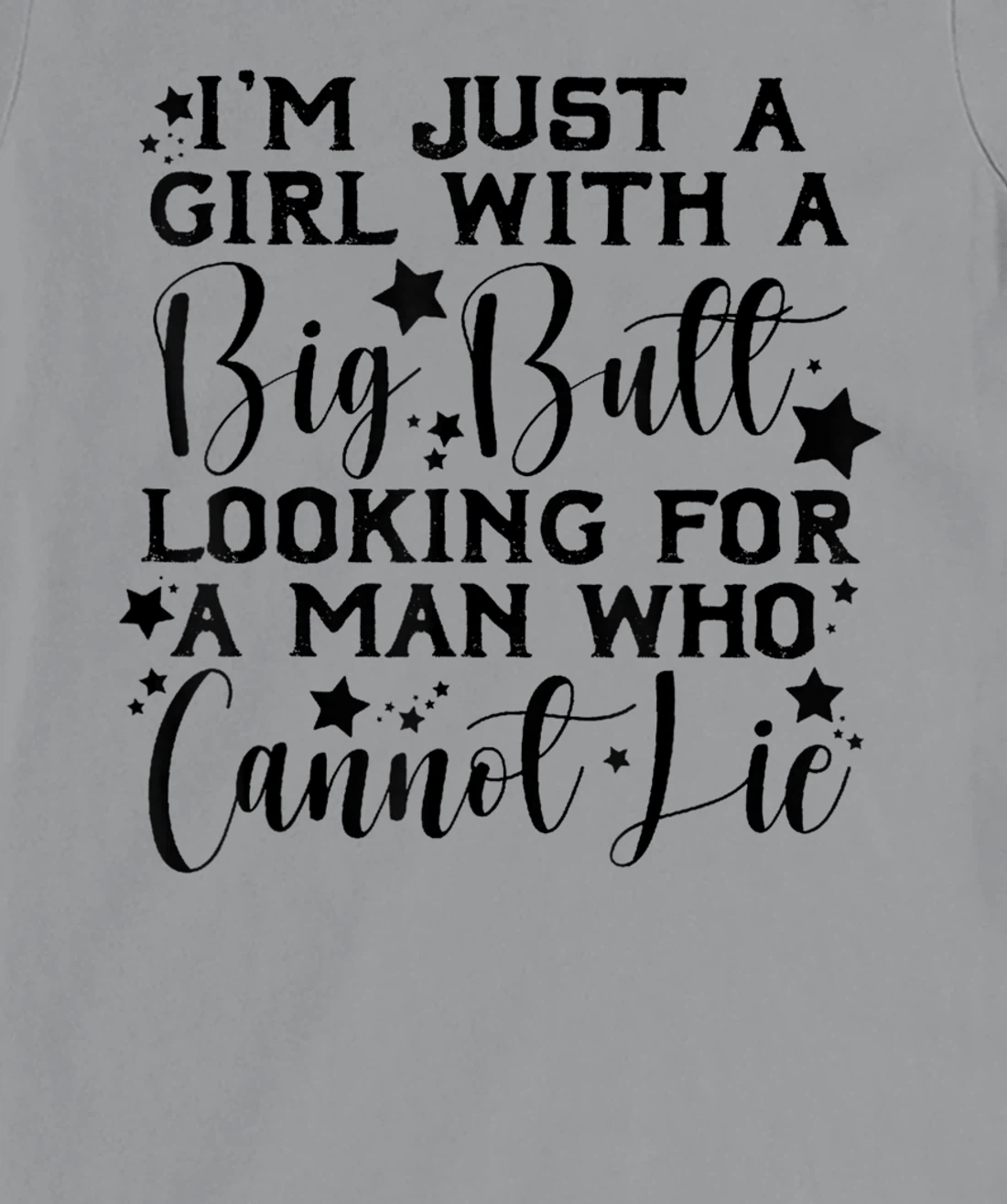 Womens I’m Just A Girl With A Big Butt Looking For A Man Who Cannot T-Shirt, Women T-Shirt