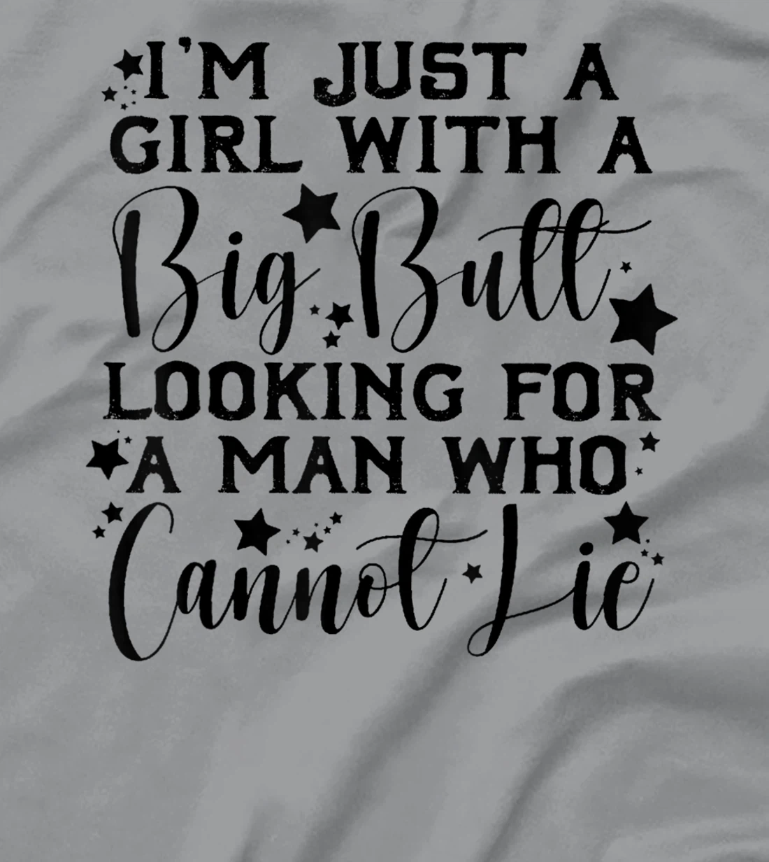 Womens I’m Just A Girl With A Big Butt Looking For A Man Who Cannot T-Shirt, Women T-Shirt