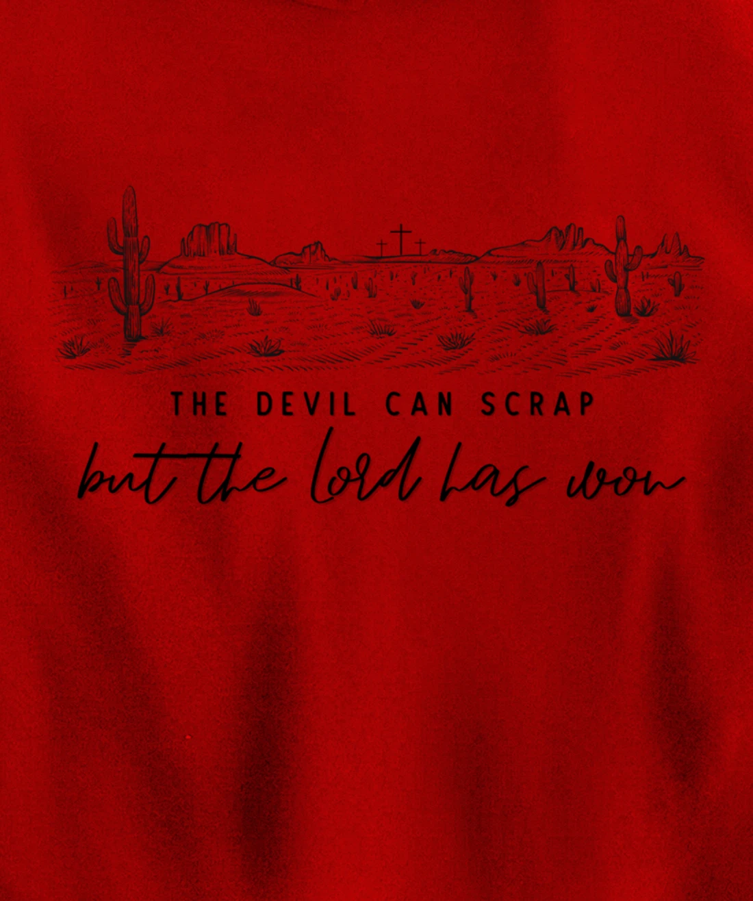 Vintage The Devil Can Scrap But The Lord Has Won Country Pullover Hoodie