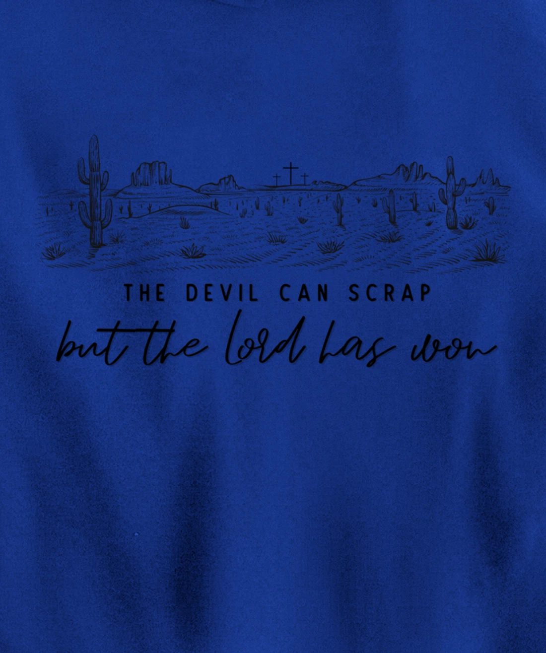 Vintage The Devil Can Scrap But The Lord Has Won Country Pullover Hoodie