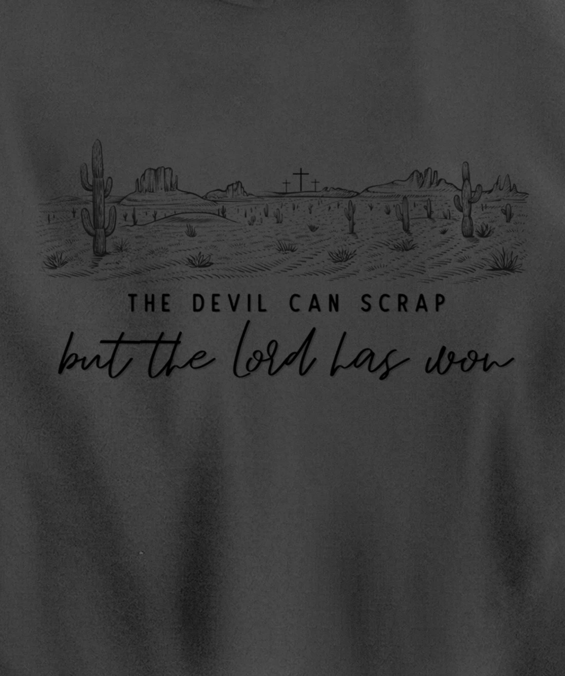 Vintage The Devil Can Scrap But The Lord Has Won Country Pullover Hoodie