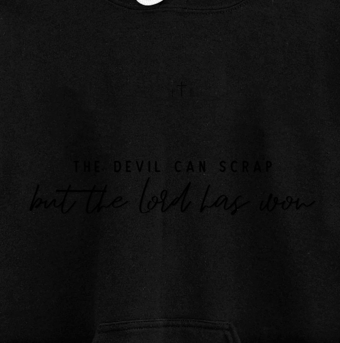 Vintage The Devil Can Scrap But The Lord Has Won Country Pullover Hoodie