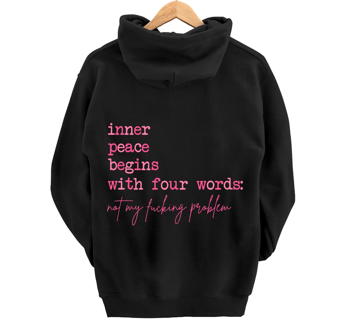 Inner Peace Begins With Four Words (On Back) Pullover Hoodie