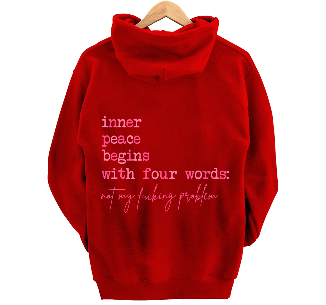 Inner Peace Begins With Four Words (On Back) Pullover Hoodie