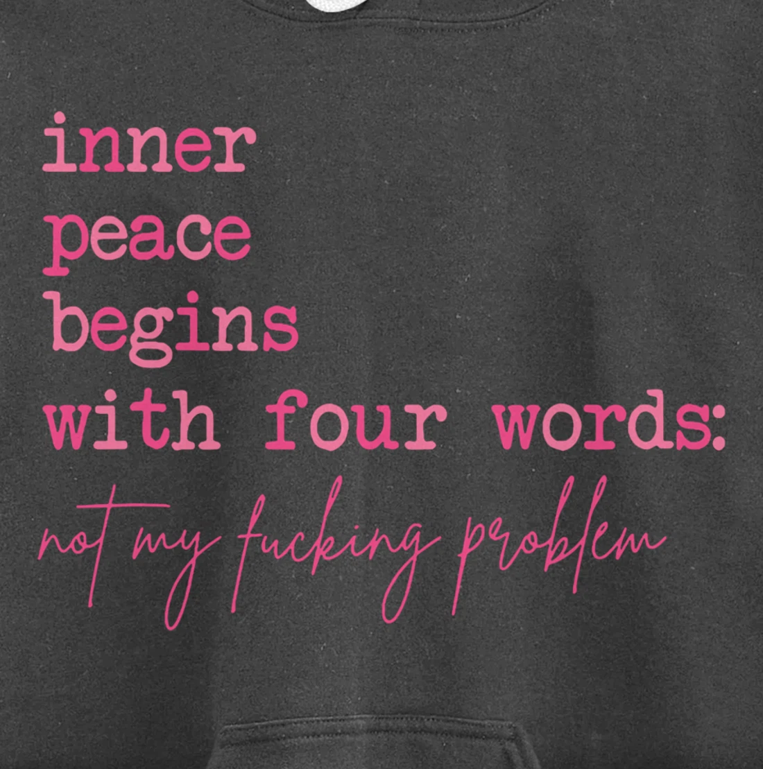 Inner Peace Begins With Four Words (On Back) Pullover Hoodie