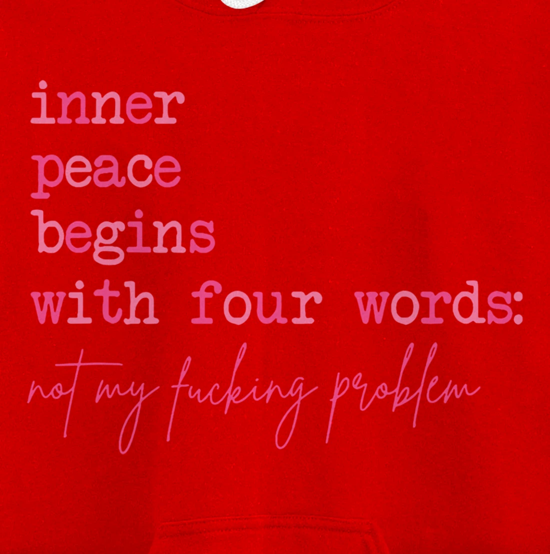 Inner Peace Begins With Four Words (On Back) Pullover Hoodie