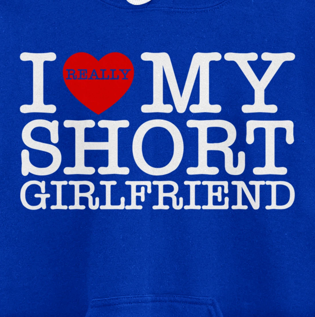 I Love My Short GF I Heart My Short Girlfriend Valentine Day Pullover Hoodie