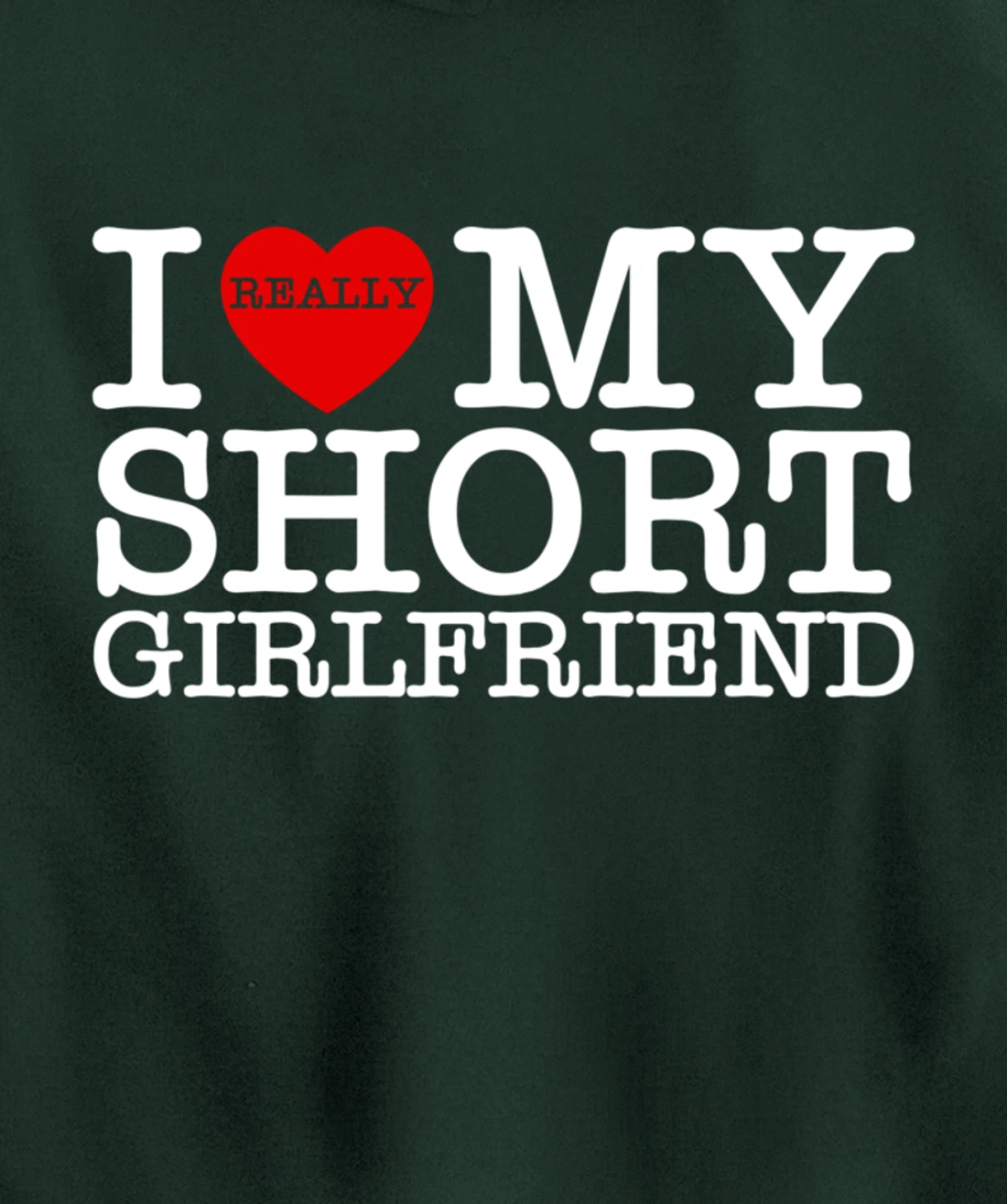 I Love My Short GF I Heart My Short Girlfriend Valentine Day Pullover Hoodie