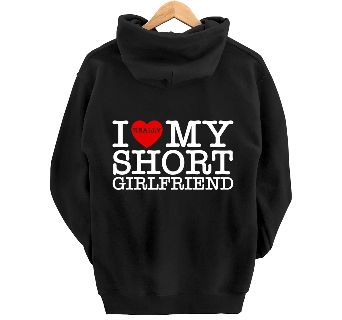 I Love My Short GF I Heart My Short Girlfriend Valentine Day Pullover Hoodie