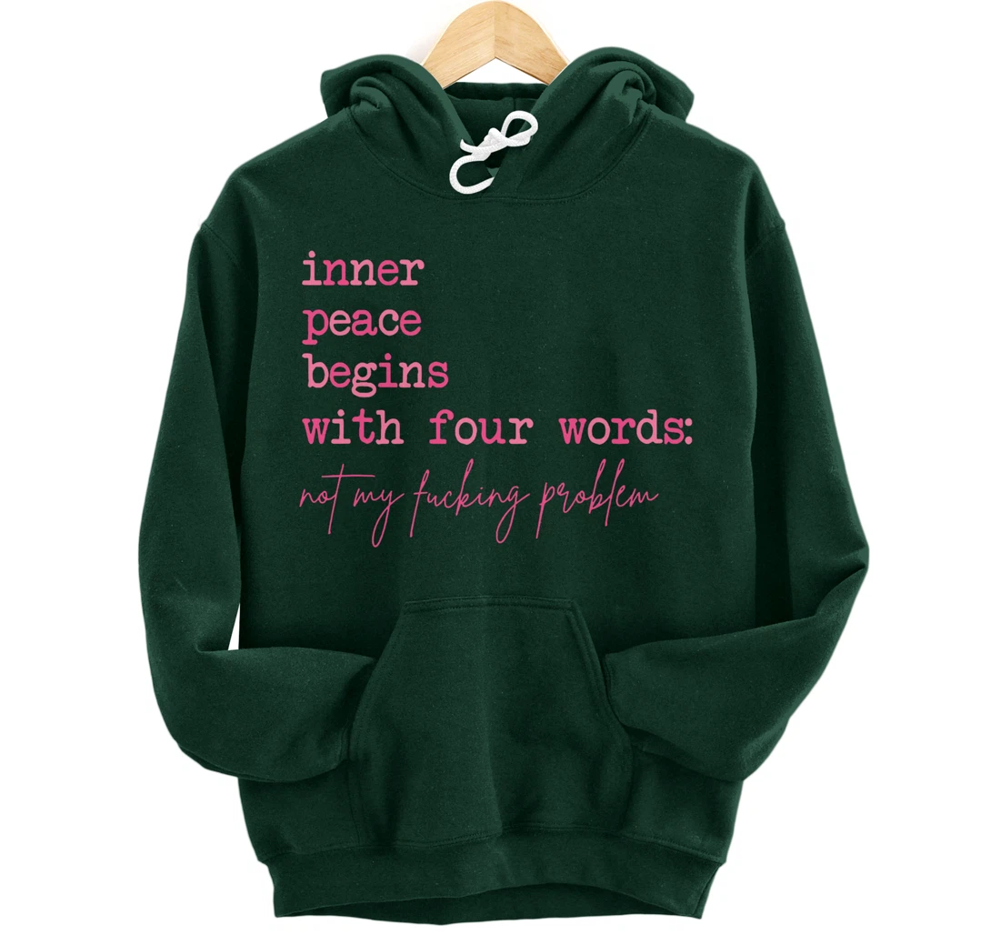 Inner Peace Begins With Four Words (On Back) Pullover Hoodie