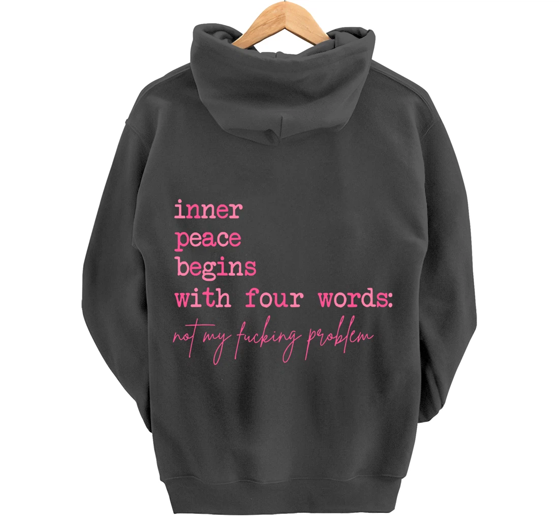 Inner Peace Begins With Four Words (On Back) Pullover Hoodie