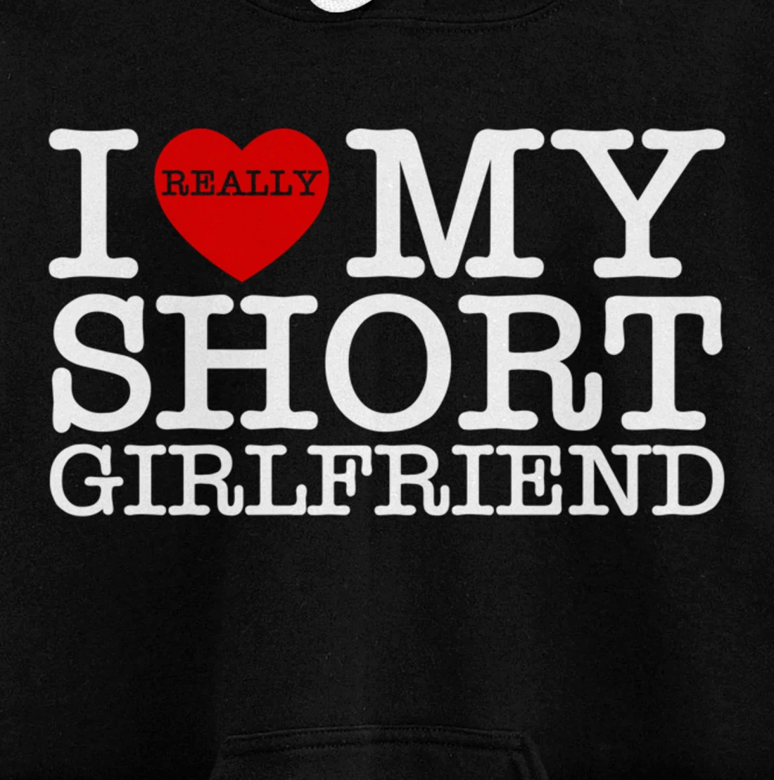 I Love My Short GF I Heart My Short Girlfriend Valentine Day Pullover Hoodie