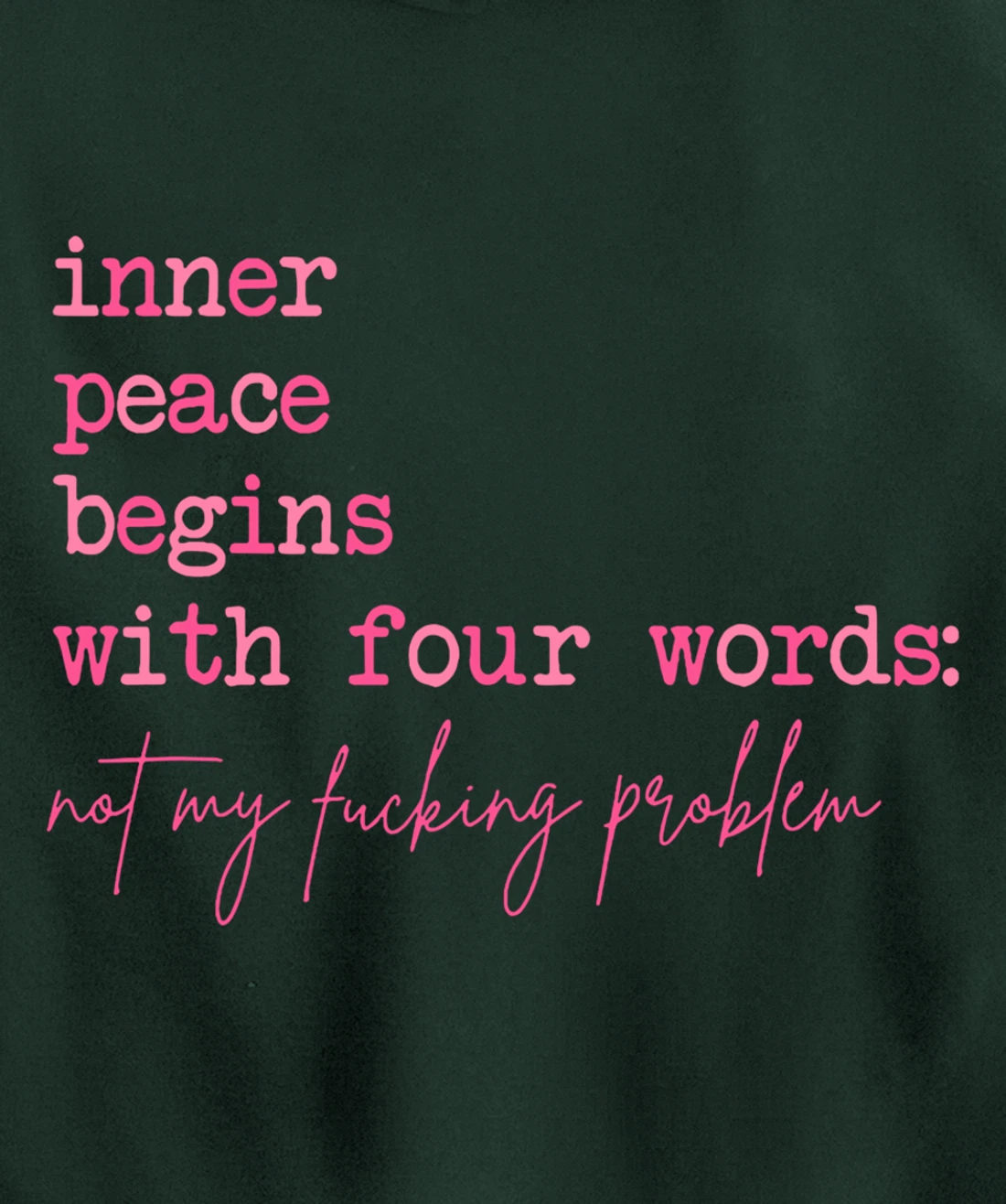 Inner Peace Begins With Four Words (On Back) Pullover Hoodie