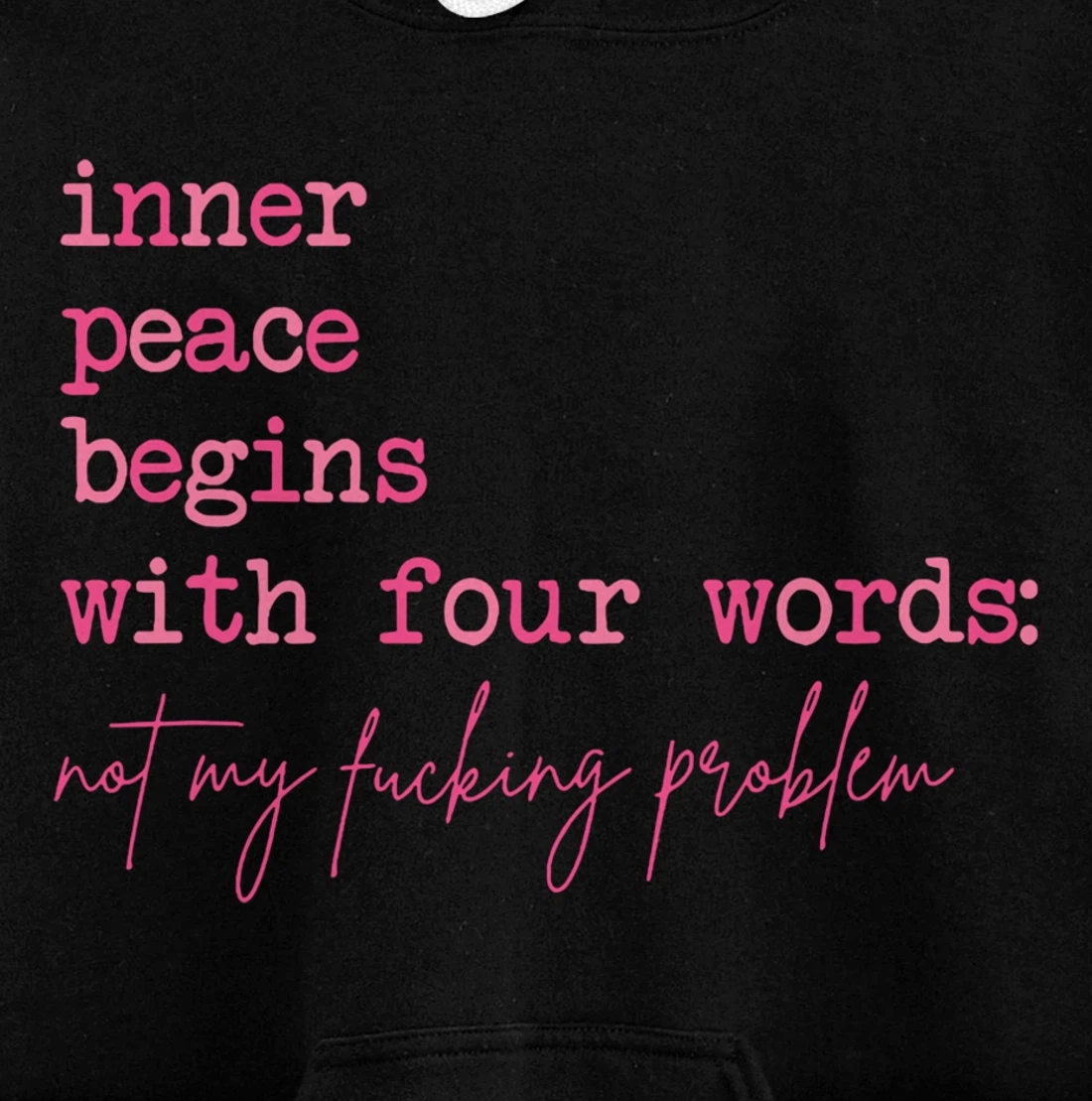 Inner Peace Begins With Four Words (On Back) Pullover Hoodie