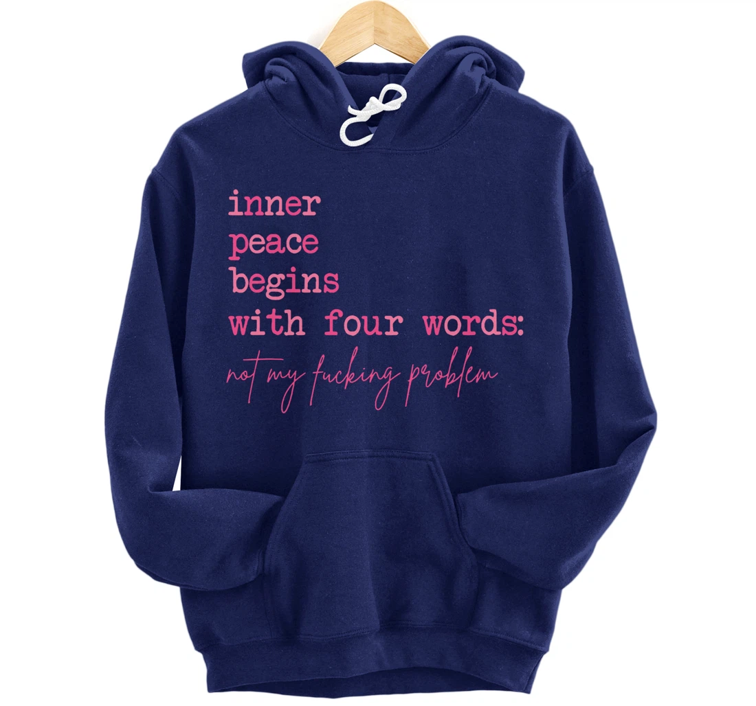 Inner Peace Begins With Four Words (On Back) Pullover Hoodie